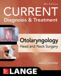 CURRENT Diagnosis & Treatment Otolaryngology--Head and Neck Surgery, Fourth Edition - Anil Lalwani (2019)