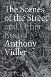 Scenes of the Street and Other Essays - Anthony Vidler (2011)
