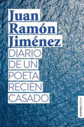 Diario de un poeta recién casado - JUAN RAMON JIMENEZ (2021)