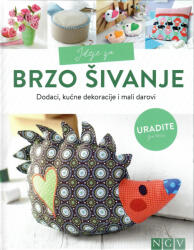 Gyorsan megvarrhatod! - Kiegészítők, lakásdekorációk, apró ajándékok (ISBN: 9783625192589)