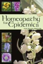 Homeopathy for Epidemics - Eileen Nauman (ISBN: 9781891824425)