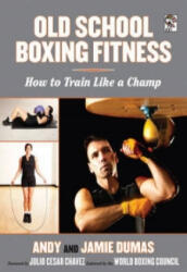 Old School Boxing Fitness - Andy Dumas (ISBN: 9781620876091)