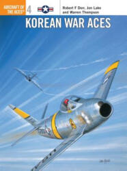 Korean War Aces - Robert F. Dorr, Jon Lake, Warren Thompson (ISBN: 9781855325012)