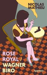 Rose Royal - Wagner bíró (2024)