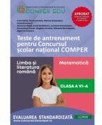 Teste de antrenament pentru Concursul scolar national COMPER, Limba si literatura romana. Matematica. Clasa 6 - Bogdan Antohe (ISBN: 9786069717226)