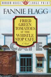 Fried Green Tomatoes at the Whistle Stop Cafe (ISBN: 9780679744955)