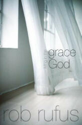 Living in the Grace of God - Rob Rufus (2007)