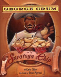 George Crum and the Saratoga Chip - Gaylia Taylor (ISBN: 9781600606564)