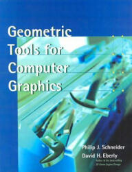Geometric Tools for Computer Graphics - Philip J. Schneider, David H. Eberly (ISBN: 9781558605947)
