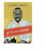 Si tu ai creier - Ben Carson (ISBN: 9786069119969)