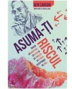 Asuma-ti riscul - Ben Carson (ISBN: 9786060871903)