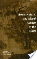Virtue Nature and Moral Agency in the Xunzi (ISBN: 9780872205222)