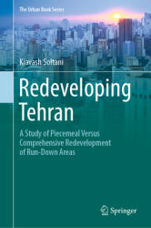Redeveloping Tehran: A Study of Piecemeal Versus Comprehensive Redevelopment of Run-Down Areas (ISBN: 9783030970901)
