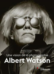 Albert Watson, une vision de la photographie - Watson, Masters of Photography (ISBN: 9782416001413)