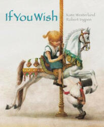If You Wish - Kate Westerlund, Robert R. Ingpen (2014)