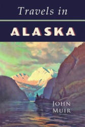 Travels in Alaska - John Muir (2019)