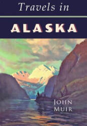 Travels in Alaska - John Muir (2019)