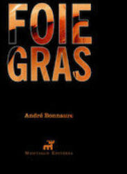 FOIE GRAS - BONNAURE, ANDRE (2007)