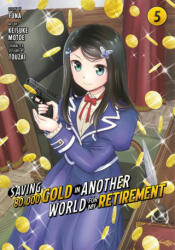 Saving 80, 000 Gold in Another World for My Retirement 5 (Manga) - Funa, Tozai (2023)