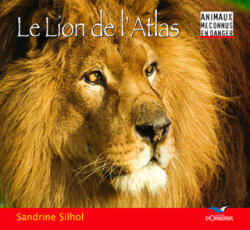 Le lion de l'atlas - SILHOL Sandrine (2009)