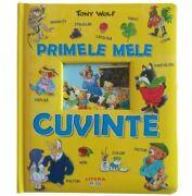 Primele mele cuvinte - Tony Wolf (ISBN: 9786060957805)