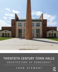 Twentieth Century Town Halls: Architecture of Democracy (ISBN: 9781138312524)