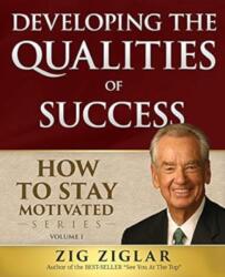 Developing the Qualities of Success - Zig Ziglar (ISBN: 9781613397442)