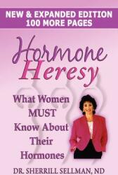 Hormone Heresy What Women Must Know About Their Hormones (ISBN: 9780979917677)