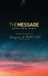 The Message Devotional Bible: Featuring Notes & Reflections from Eugene H. Peterson - Eugene H Peterson (2018)