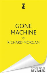 Gone Machine - Richard Morgan (2023)