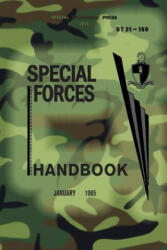 ST 31-180 Special Forces Handbook: January 1965 - Us Army Jfk Special Warfare Center, Special Operations Press (ISBN: 9781481831383)