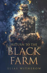 Return To The Black Farm - Elias Witherow, Thought Catalog (ISBN: 9781949759112)
