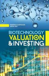 Biotechnology Valuation & Investing - Jason Hsu, Dimitrios Iliopoulos (ISBN: 9781790407484)