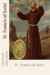 St. Francis of Assisi - Chesterton Gilbert Keith (ISBN: 9781978432307)