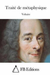 Traité de métaphysique - Voltaire, Fb Editions (ISBN: 9781512017366)
