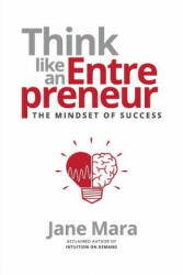 Think Like an Entrepreneur - Jane Mara (ISBN: 9780646974408)