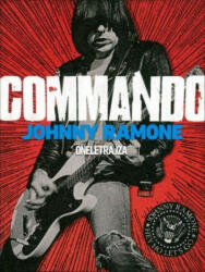 Commando - Johnny Ramone önéletrajza (ISBN: 9786155899010)