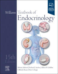 Williams Textbook of Endocrinology - Shlomo Melmed, Richard J. Auchus, Allison B. Goldfine, Clifford J. Rosen, Peter A. Kopp (ISBN: 9780323932301)