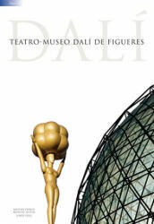 Teatro-Museo Dalí de Figueres - Montse Aguer Teixidor, Antoni Pitxot, Josep Liz Rodríguez (2005)