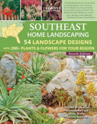 Southeast Home Landscaping, 4th Edition: 54 Landscape Designs with 200+ Plants & Flowers for Your Region - Rita Buchanan, Mark Wolfe (2023)