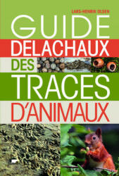 Guide Delachaux des traces d'animaux - Lars Henrik Olsen (ISBN: 9782603018897)