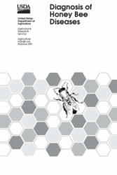 Diagnosis of Honey Bee Diseases - U. S. Department of Agriculture, Hachiro Shimanuki, David A. Knox (2019)