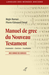 Manuel de grec du Nouveau Testament - Régis Burnet, Pierre-Edouard Detal (2023)