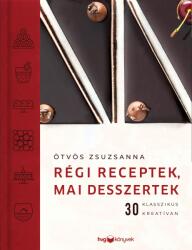 Régi receptek, mai desszertek - 30 klasszikus kreatívan (ISBN: 9789635650149)