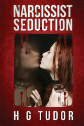 Narcissist: Seduction - H G Tudor (ISBN: 9781515204824)