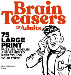 Brain Teasers for Adults: 75 Large Print Puzzles Riddles and Games to Keep You on Your Toes (ISBN: 9781646110582)