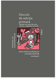 Dincolo de adictia primara. Mancare, sex, jocuri de noroc, internet, cumparaturi si munca - Nina Savelle-Rocklin, Salman Akhtar (ISBN: 9786064021786)