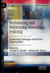 Rethinking and Reforming American Policing: Leadership Challenges and Future Opportunities (ISBN: 9783030888985)