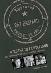 Welcome to Painterland: Bruce Conner and the Rat Bastard Protective Association (ISBN: 9780520289451)