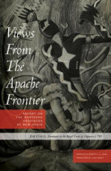 Views from the Apache Frontier - Jose Cortes, Elizabeth A. H. John (1994)